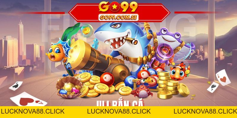 Bắn Cá GO99 - Sân Chơi Săn Thưởng Cực Chất Hiện Nay